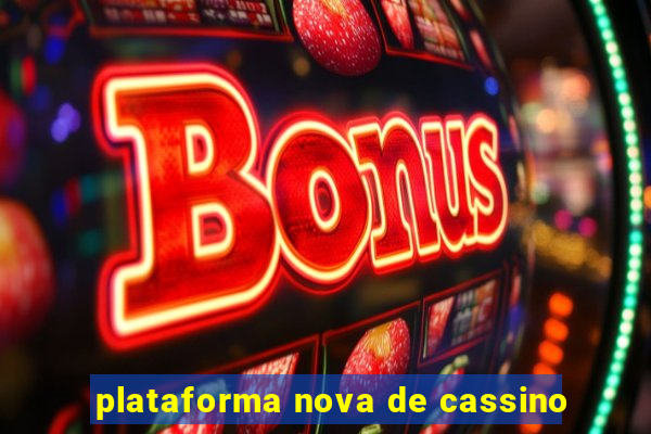 plataforma nova de cassino